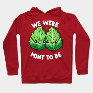 We were meant to be Mint Lovers Hoodie